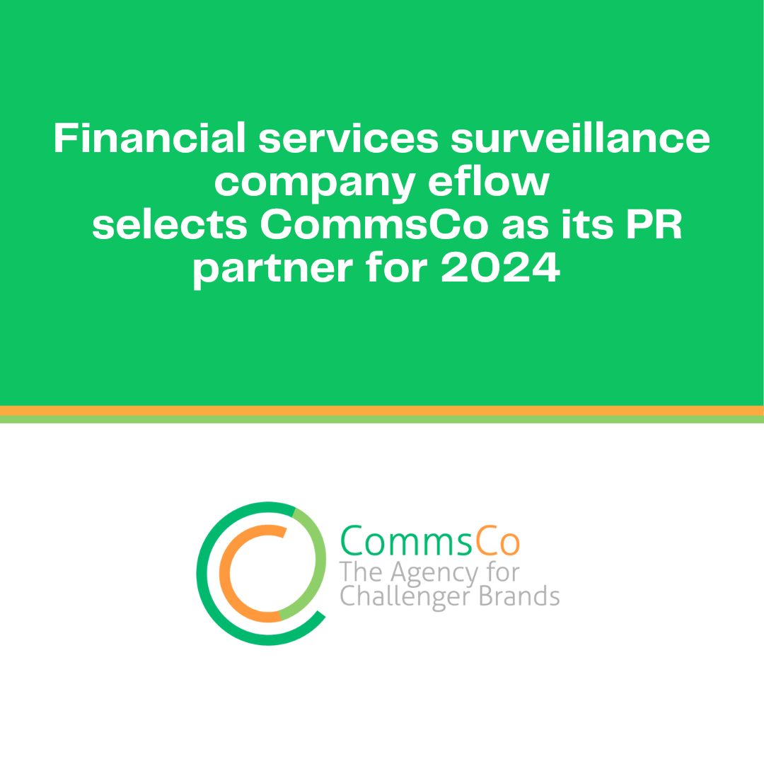 Financial services surveillance company eflow selects CommsCo as its PR partner for 2024